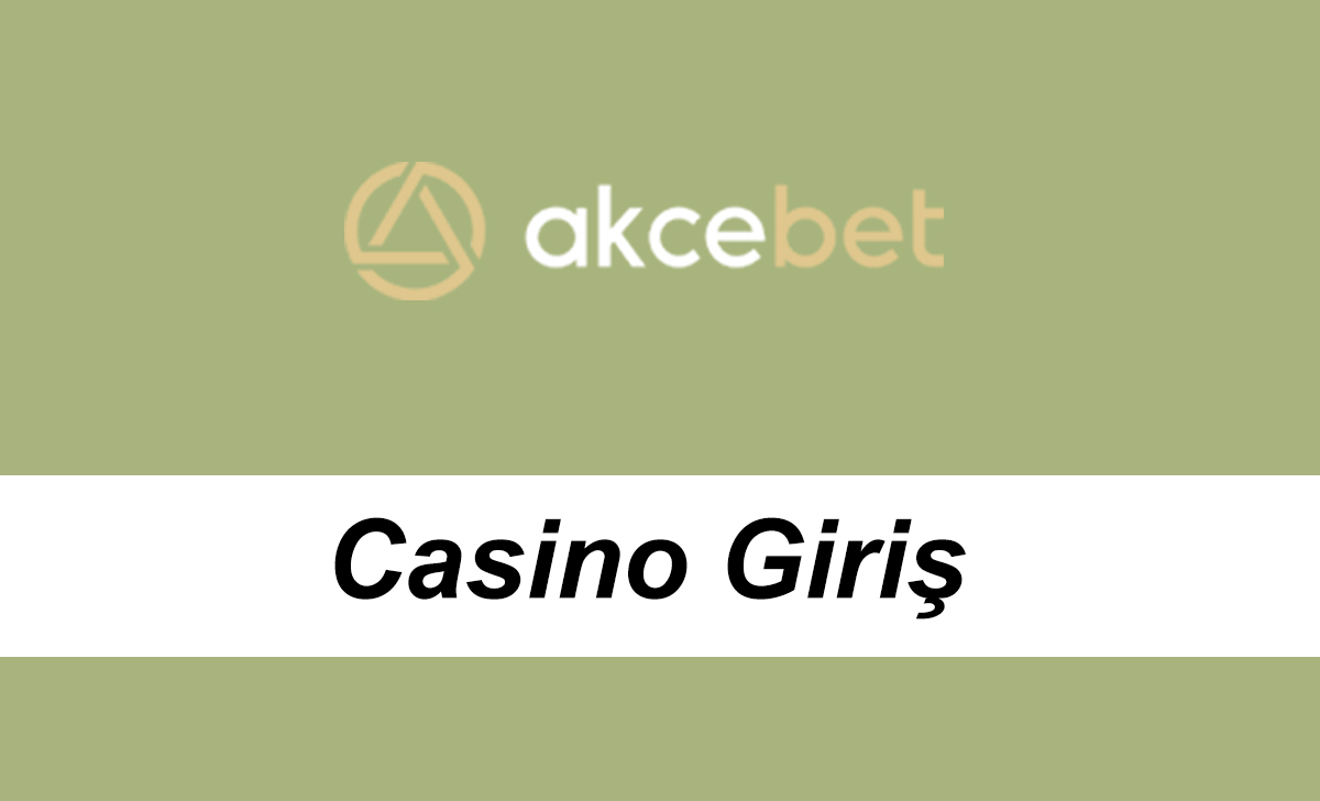 akçebetcasinogiriş