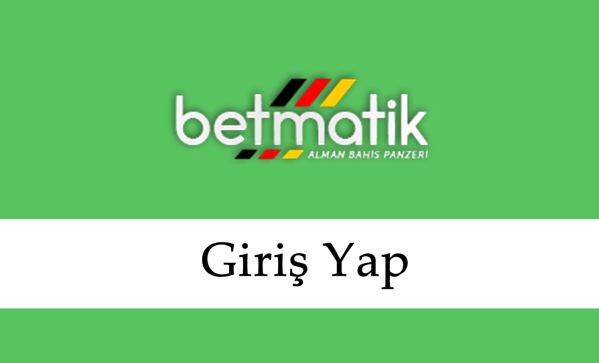 Betmatik Giriş Yap