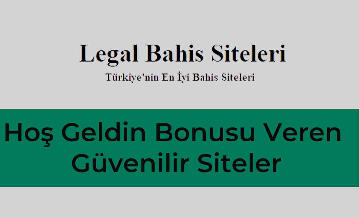 Hoş Geldin Bonusu Veren Siteler