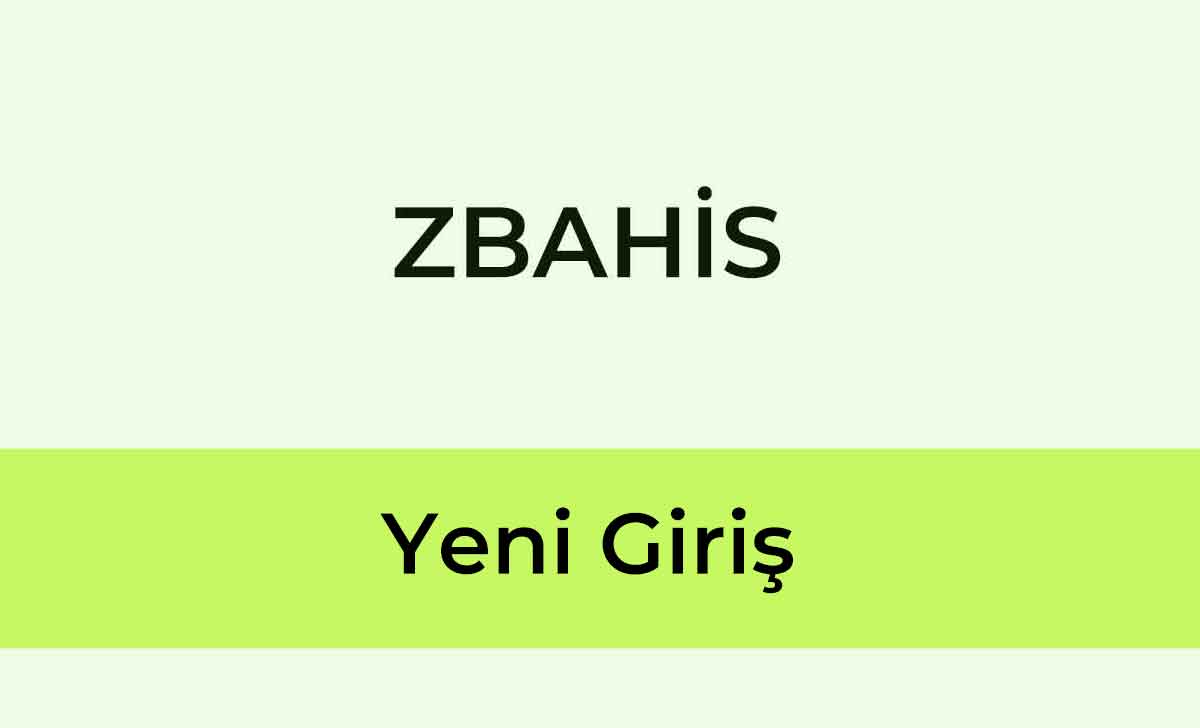 Zbahis Yeni Giriş